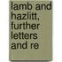 Lamb And Hazlitt, Further Letters And Re