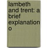 Lambeth And Trent: A Brief Explanation O door Onbekend