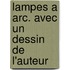 Lampes A Arc. Avec Un Dessin De L'Auteur
