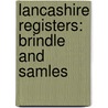 Lancashire Registers: Brindle And Samles door Lancashire Lancashire