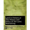 Land In Fetters Or The History And Polic door Thomas Edward Scrutton