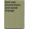 Land Use, Environment, And Social Change door Richard White