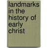 Landmarks In The History Of Early Christ door Kirsopp Lake
