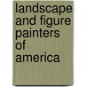 Landscape And Figure Painters Of America by Frederick Fairchild Sherman