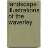 Landscape Illustrations Of The Waverley door William Finden