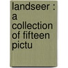 Landseer : A Collection Of Fifteen Pictu by Estelle May Hurll