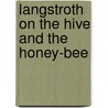 Langstroth On The Hive And The Honey-Bee door Rev L.L. Langstroth