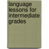 Language Lessons For Intermediate Grades door Clark Sutherland Northup