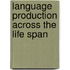 Language Production Across The Life Span