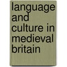 Language and Culture in Medieval Britain door Onbekend
