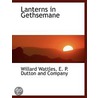 Lanterns In Gethsemane by Willard Wattles