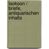 Laokoon / Briefe, antiquarischen Inhalts door Gotthold Ephraim Lessing