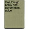 Laos Foreign Policy and Government Guide door Onbekend