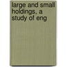 Large And Small Holdings, A Study Of Eng door Ruth Yyy Kenyon