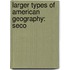 Larger Types Of American Geography: Seco