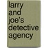 Larry  And  Joe's Detective Agency