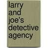 Larry  And  Joe's Detective Agency door Samuel James Chaisson