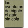 Las Aventuras de Bigote El Gato Sin Cola by Ruth Kauffman