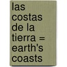 Las Costas de la Tierra = Earth's Coasts by Bobbie Kalman