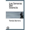 Las Senoras Del Silencio door Tomï¿½S. Barrera