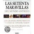 Las Setenta Maravillas del Mundo Antiguo