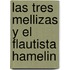 Las Tres Mellizas y El Flautista Hamelin