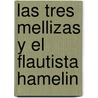Las Tres Mellizas y El Flautista Hamelin by Roser Capdebila