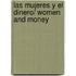 Las mujeres y el dinero/ Women and Money