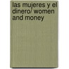 Las mujeres y el dinero/ Women and Money by Suze Orman