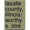 Lasalle County, Illinois: Worthy S. Stre door Source Wikipedia