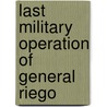 Last Military Operation of General Riego by George Matthewes