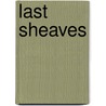 Last Sheaves by Alexander Maclaren