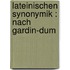 Lateinischen Synonymik : Nach Gardin-Dum