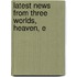 Latest News From Three Worlds, Heaven, E