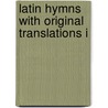 Latin Hymns With Original Translations I door Onbekend