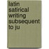 Latin Satirical Writing Subsequent To Ju