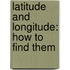Latitude And Longitude: How To Find Them