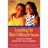 Launching Our Black Children for Success door Theresa Foy Digeonimo