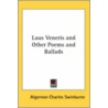 Laus Veneris And Other Poems And Ballads by Algernon Charles Swinburne