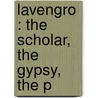 Lavengro : The Scholar, The Gypsy, The P by George Henry Borrow
