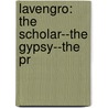 Lavengro: The Scholar--The Gypsy--The Pr by George Henry Borrow