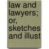 Law And Lawyers; Or, Sketches And Illust door Archer Polson