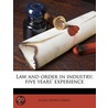 Law And Order In Industry; Five Years' E door Julius Henry Cohen