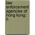 Law Enforcement Agencies Of Hong Kong: H
