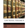 Law Notes, Volume 4 by Unknown