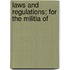 Laws And Regulations; For The Militia Of
