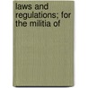 Laws And Regulations; For The Militia Of door See Notes Multiple Contributors