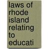 Laws Of Rhode Island Relating To Educati door Walter Eugene Ranger