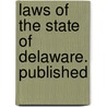 Laws Of The State Of Delaware. Published door See Notes Multiple Contributors