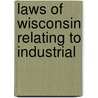 Laws Of Wisconsin Relating To Industrial door Wisconsin Wisconsin